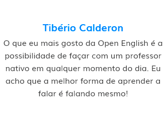 Opinião de Tibério Calderon sobre o Open English